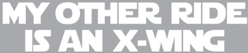  My Other Ride Is An XWING - Star Wars - Decal / Sticker - Size:8.6 x 2.0 inches - Color: White