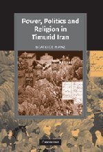 Power, Politics and Religion in Timurid Iran (Cambridge Studies in Islamic Civilization) by Beatrice Forbes Manz (2007-04-09)