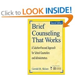 Brief Counseling That Works: A Solution-Focused Approach for School Counselors and Administrators