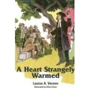 A Heart Strangely Warmed (Louise a. Vernon Historical Fiction Series, 12)