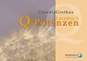 Lernbuch Q - Potenzen: Flüssige Gaben nach Dr. Samuel Hahnemanns letztem Vermächtnis