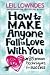 How to Make Anyone Fall in Love with You