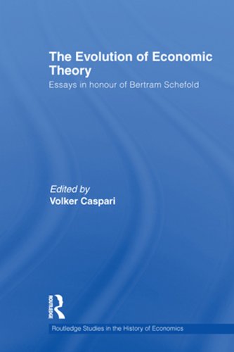 The Evolution of Economic Theory: Essays in Honour of  Bertram Schefold (Routledge Studies in the History of Economics)