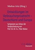 Produkt-Bild: Entwicklungen im Verbraucherprivatrecht - Deutschland und Europa: Symposion aus Anlass der Verabschiedung von Prof. Dr. Dr. h.c. Peter B&uuml;low: ... h.c. Peter B&uuml;low (C.F. M&uuml;ller Wissenschaft)