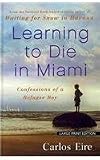 Learning to Die in Miami: Confessions of a Refugee Boy (Thorndike Press Large Print Core Series)