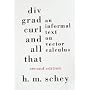 Div, Grad, Curl and All That: An Informal Text on Vector Calculus