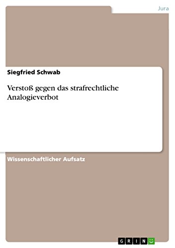 Verstoß gegen das strafrechtliche Analogieverbot (German Edition)
