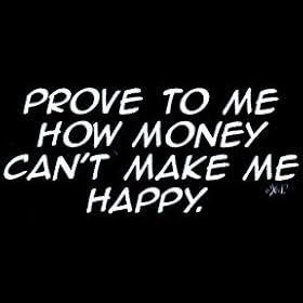 Juniors Long-Sleeve T-Shirt : PROVE TO ME HOW MONEY CAN'T MAKE ME HAPPY