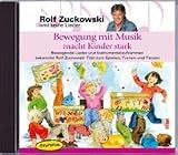 Produkt-Bild: Bewegung mit Musik macht Kinder stark: Fantasievolle Bewegungs- und Vorf&uuml;hrideen rund um die Hits von Rolf Zuckowski. Kinder und ihre ... und ... und Sportverein sowie Freizeiten und Familien