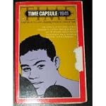 Time Capsule / 1941 A History of the Year Condensed from the Pages of Time (The Japanese Attack on Pearl Harbor; Joe Louis, at His Peak, Wins Seven Bouts; Hitler Declare War of Russia; Sister Kenny's Polio Treatment; Hit Song: "Hut-Sut Rawlson") book cover