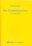 Das Traumfresserchen : ein Singspiel : Textbuch