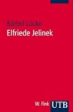 Elfriede Jelinek: Eine Einf�hrung in das Werk (Uni-Taschenb�cher S)