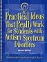 Practical Ideas That Really Work for Students with Autism Spectrum Disorders [Book only...no forms]