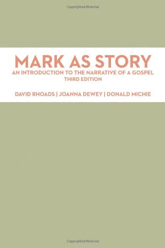 Mark As Story: An Introduction to the Narrative of a Gospel