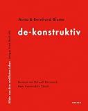  : Anna & Bernhard Blume: Deconstructiv