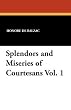 Splendors and Miseries of Courtesans Vol. 1