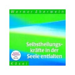 Selbstheilungskr�fte in der Seele entfalten: Selbsthypnose mit Musik