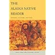 The Alaska Native Reader: History, Culture, Politics (The World Readers) by Maria <I>Sháa Tláa</I> Williams and Robin Kirk