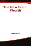 The New Era of Wealth : How Investors Can Profit from the Five Economic Trends Shaping the Future