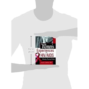 Women's Experiences with HIV/AIDS: Mending Fractured Selves (Haworth Psychosocial Issues of HIV/AIDS)