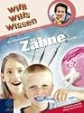 So bleiben meine Z&auml;hne gesund: Willi wills wissen, Bd. 17