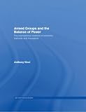 Armed Groups and the Balance of Power: The International Relations of Terrorists, Warlords and Insurgents