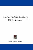 Pioneers And Makers Of Arkansas