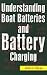 Understanding Boat Batteries & Battery Charging