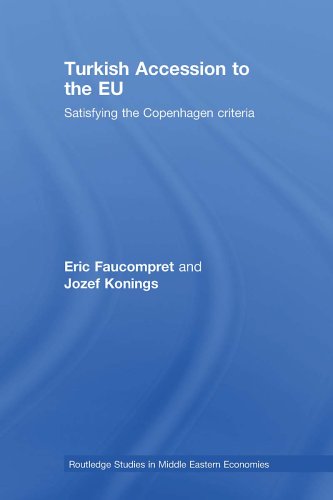 Turkish Accession to the EU: Satisfying the Copenhagen Criteria (Routledge Studies in Middle Eastern Economies)