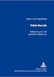 Pablo Neruda : politische Lyrik und poetischer Realismus