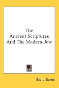 The Ancient Scriptures And The Modern Jew