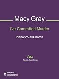 Ive Committed Murder Sheet Music