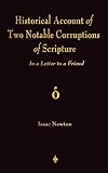 A Historical Account Of Two Notable Corruptions Of Scripture: In A Letter To A Friend