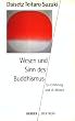 Wesen und Sinn des Buddhismus. Ur- Erfahrung und Ur- Wissen.