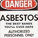 Music : Danger, Asbestos, The Best Bands You'll Ever Hate