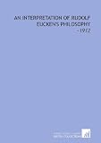 An Interpretation of Rudolf Eucken s Philosophy: -1912