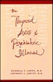 The Thyroid Axis and Psychiatric Illness