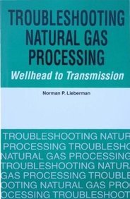 Troubleshooting Natural Gas Processing: Wellhead to Transmission