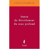 So�tra du D�voilement du sens profond : Sandhinirmocanas�trapar Philippe Cornu