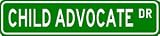 CHILD ADVOCATE Street Sign ~ Custom Street Sign - Aluminum CHILD ADVOCATE Street Sign ~ Custom Street Sign - Aluminum
