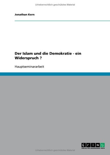 Der Islam und die Demokratie - ein Widerspruch ?