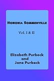 HONORIA SOMMERVILLE: A N O V E L. IN FOUR VOLUMES. ( Vol. 1 and 2)