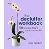 The Declutter Workbook: 101 Feng Shui Steps to Transform Your Life