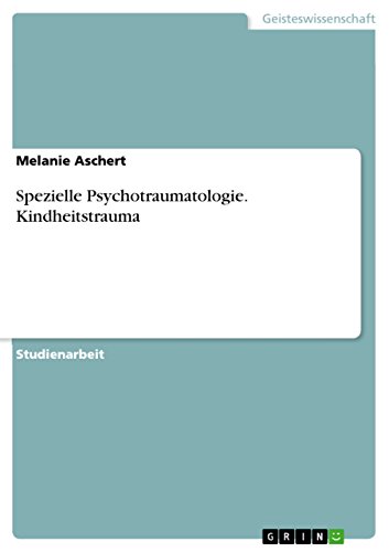 Spezielle Psychotraumatologie. Kindheitstrauma (German Edition)