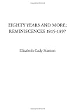 Eighty Years And More; Reminiscences 1815-1897