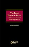 The Irish House of Lords : a court of law in the eighteenth century