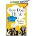 How Dogs Think Understanding the Canine Mind (Paperback)