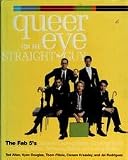 Queer Eye For The Straight Guy - Fab 5s Guide To Looking Better, Cooking Better, Dressing Better, Behaving Better...