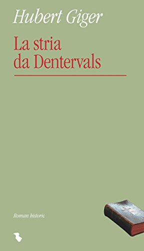 La stria da Dentervals - ein historischer Roman auf Rumantsch (sursilvan) (Spanish Edition)