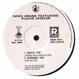 OPEN HOUSE & PLACID ANGLES / AQUATIC / RESONANCE